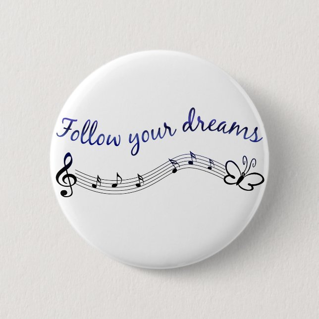 Follow Your Dreams 6 Cm Round Badge (Front)