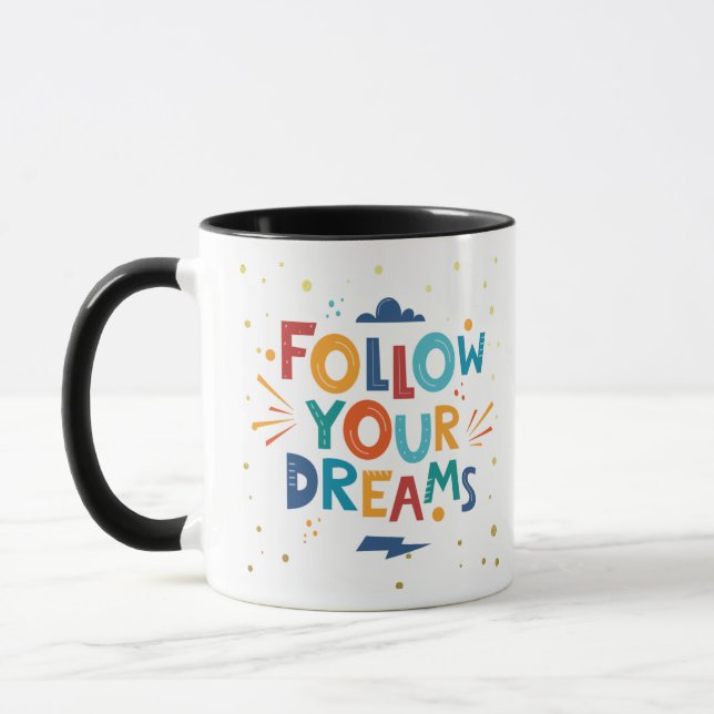 Follow your Dreams Better Days Ahead Mug (Left)