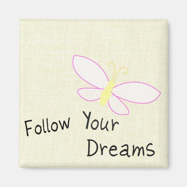 Follow Your Dreams Butterfly Magnet (Front)