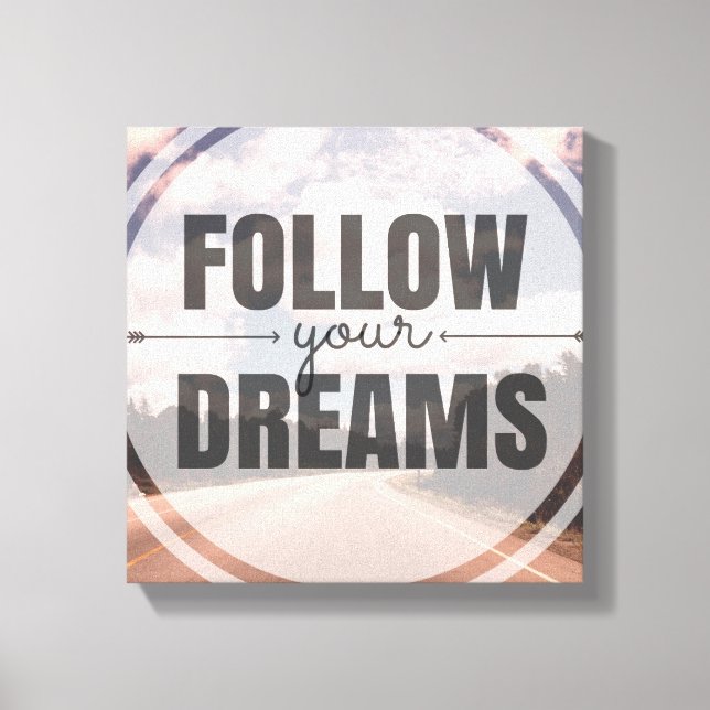 Follow Your Dreams Canvas Print (Front)