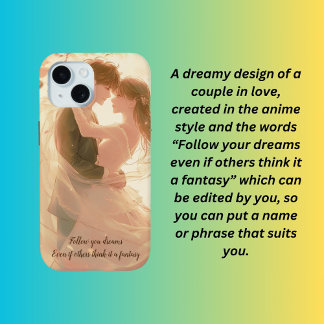 Follow your dreams iPhone 15 case
