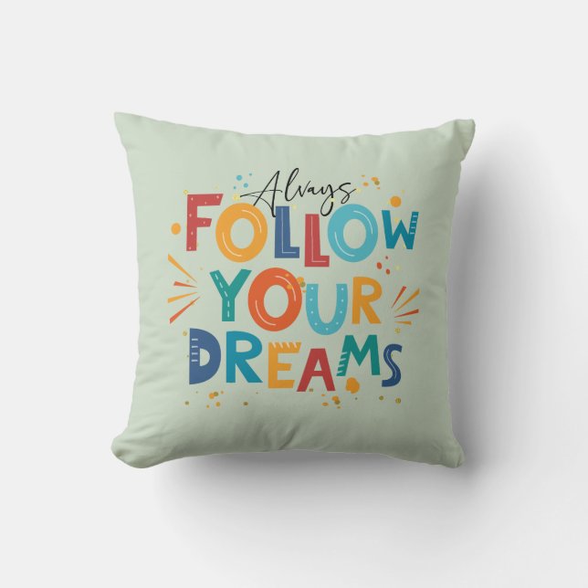 Follow Your Dreams Colourful fun typography Cushion (Front)