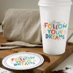 Follow Your Dreams Colourful fun typography Round Paper Coaster<br><div class="desc">Always follow your dreams-cute,  playful typography,  inspirational and motivational text design.</div>