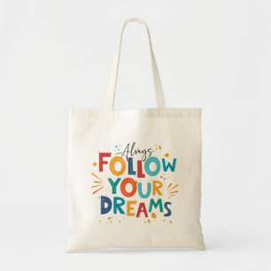 Follow Your Dreams Colourful fun typography Tote Bag