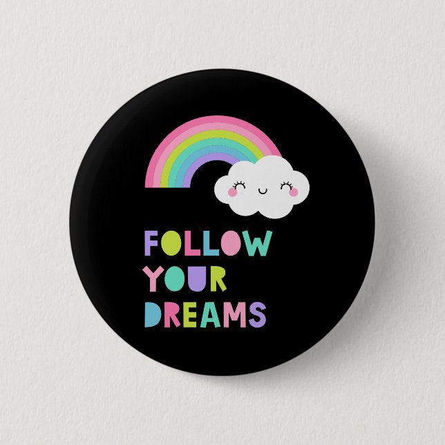 Follow Your Dreams Cute Rainbow Cloud 6 Cm Round Badge (Front)