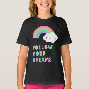 Follow Your Dreams Cute Rainbow Cloud T-Shirt