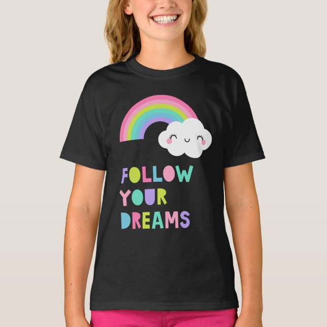 Follow Your Dreams Cute Rainbow Cloud T-Shirt (Front)