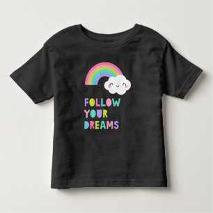 Follow Your Dreams Cute Rainbow Cloud Toddler T-Shirt