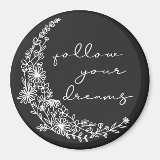 Follow Your Dreams Floral Moon in White Magnet