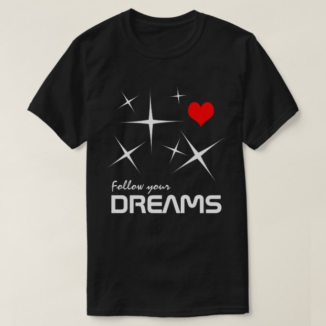 Follow Your Dreams funny customisable T-Shirt (Design Front)