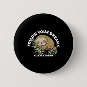 Follow Your Dreams Go Back To Bed Cute Sloth 6 Cm Round Badge