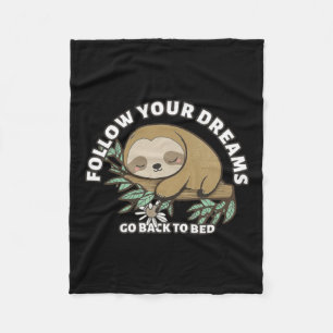 Follow Your Dreams Go Back To Bed Cute Sloth Fleece Blanket