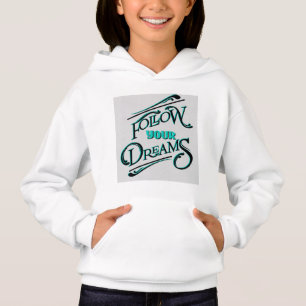 Follow Your Dreams Hoodie – Wear for Girls