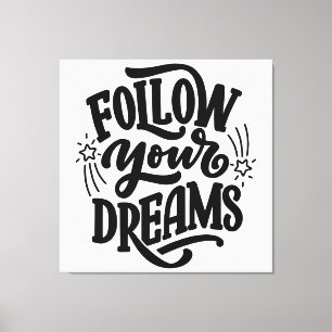 Follow your dreams in Dream vision board  Canvas Print