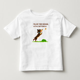 Follow Your Dreams,Little Butterfly  Toddler T-Shirt