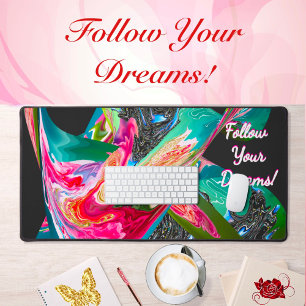 Follow Your Dreams! Motivation Liquified Abstract Desk Mat