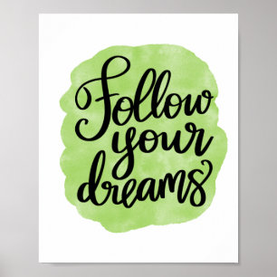 Follow Your Dreams Motivational and inspirational Poster