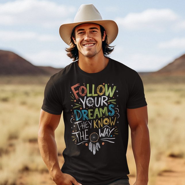 Follow your dreams on your journey T-Shirt (Creator Uploaded)