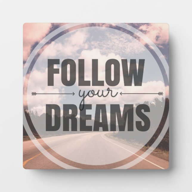 Follow Your Dreams Plaque (Front)