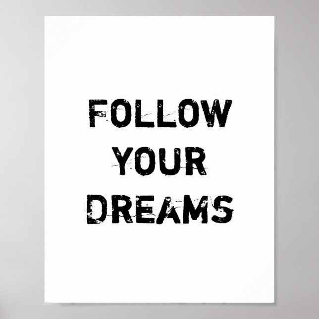 "Follow your Dreams." Poster (Front)