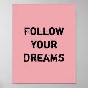 Follow your Dreams. Poster