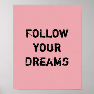 Follow your Dreams. Poster