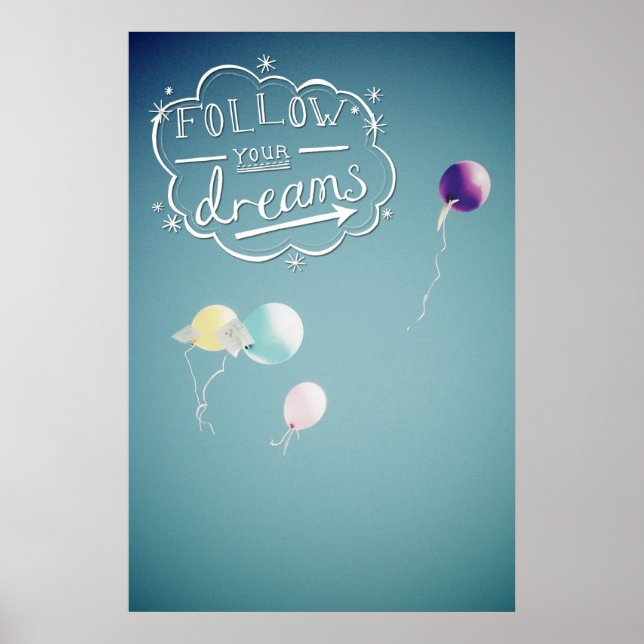 Follow your dreams poster (Front)