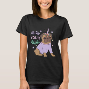 Follow Your Dreams Pug Unicorn Pugicorn Pink Class T-Shirt