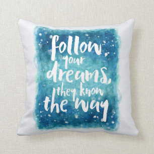 Follow Your Dreams Quote Cushion