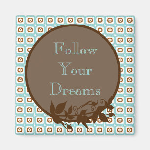 Follow Your Dreams Quote Magnet