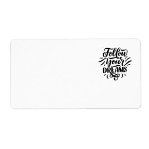 follow your dreams shipping labels