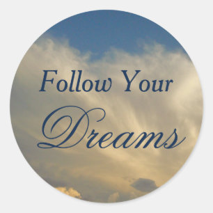 Follow Your Dreams Sky and Clouds Photo Motivation Classic Round Sticker