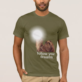 Follow your dreams - sloth T-Shirt
