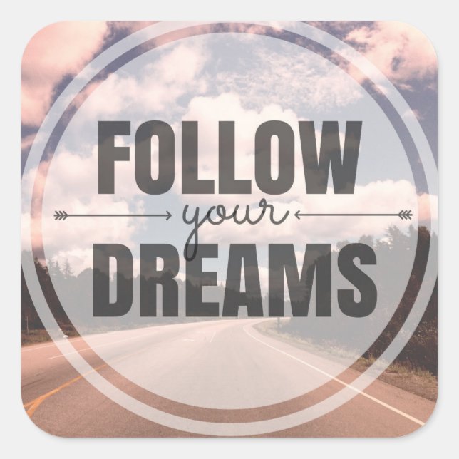 Follow Your Dreams Square Sticker (Front)
