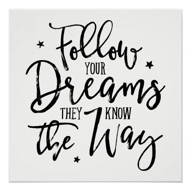Follow Your Dreams. They Know The Way. Poster (Front)