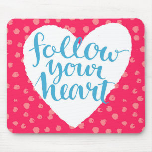 Follow Your Heart 3 Mouse Pad