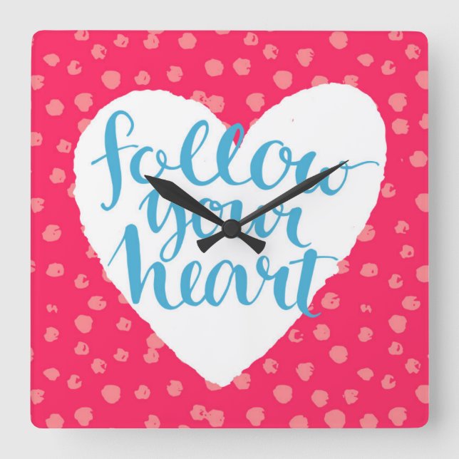 Follow Your Heart 3 Square Wall Clock (Front)