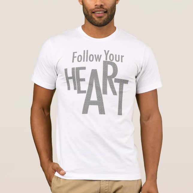 Follow Your Heart/Art Men's T-Shirt (Front)