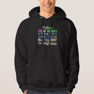 Follow Your Heart California Hoodie