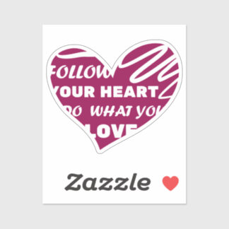 Follow your heart, do what you love