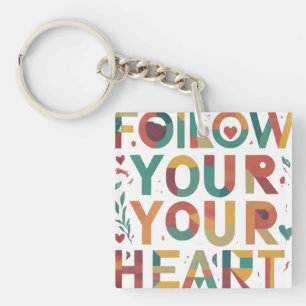 Follow Your Heart Key Ring