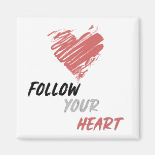 Follow Your Heart Magnet