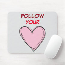 FOLLOW YOUR HEART