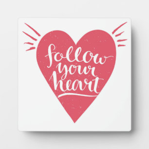 Follow Your Heart Plaque
