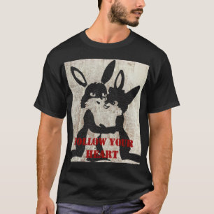 Follow your heart T-Shirt