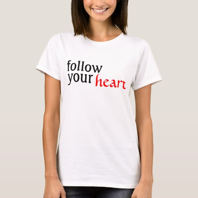 follow, your, heart T-Shirt (Front)