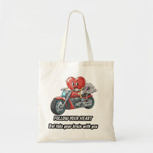 Follow your heart take your brain tote bag