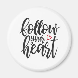 Follow Your Heart Valentine's Quote   Magnet