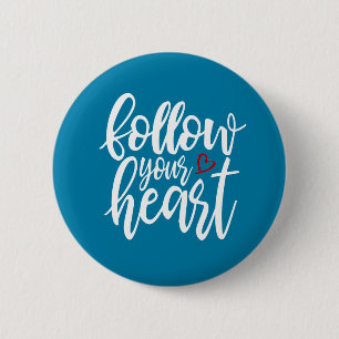 Follow Your Heart Valentine's Quote   Pin Button