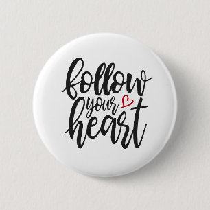 Follow Your Heart Valentine's Quote Pin Button